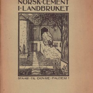Norsk cement i landbruket. Av ... 4. oplag. Utgitt av Den Norske Cementforening,