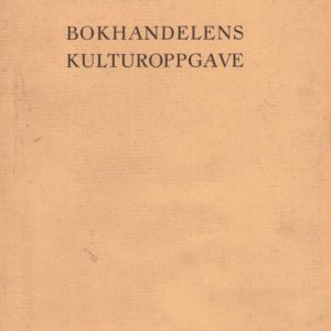 Bokhandelens kulturoppgave. Tale ved Bokhandlerskolens Eksamensfest 4. juni 1942. Bokhandlerskolens publikasjon nr. 2,