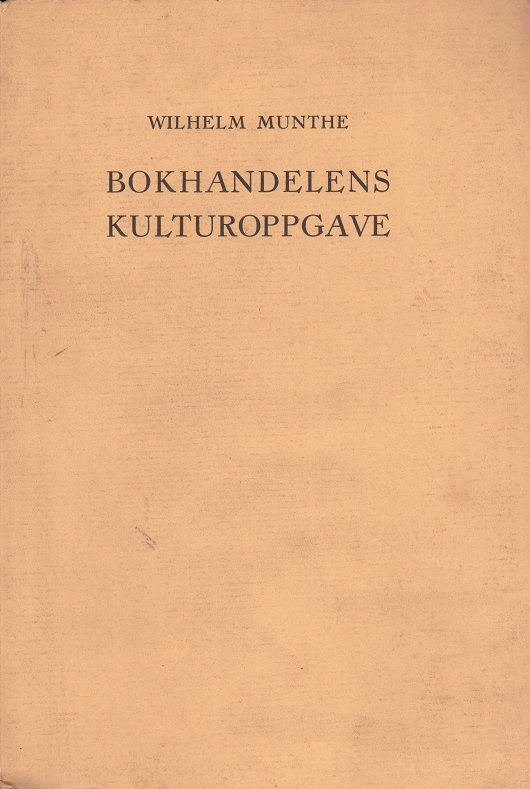 Bokhandelens kulturoppgave. Tale ved Bokhandlerskolens Eksamensfest 4. juni 1942. Bokhandlerskolens publikasjon nr. 2,