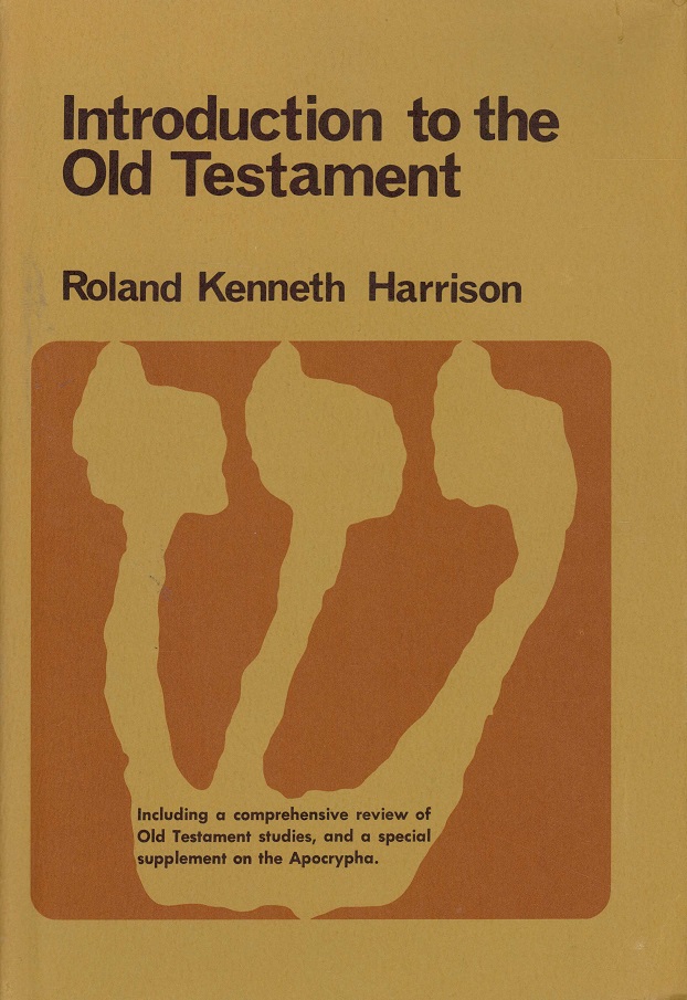 Introduction to the Old Testament, with a comprehensive rerview of Old Testament studies and a special supplement on the Apocrypha, by ..., Professor of Old Testament, Wycliffe College, University of Toronto. Reprinted. William B. Eerdmans Publikations Company,