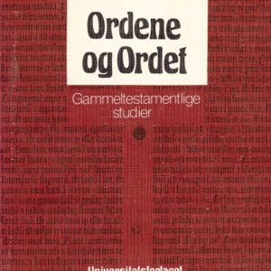 Ordene og Ordet. Gammeltestamentlige studier. Universitetsforlaget,