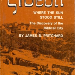 Gideon. Where the Sun Stood Still. The Discovery of the Biblical City. By ... Second Printing. Princeton University Press,