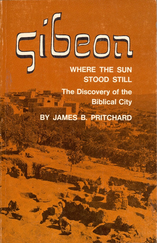 Gideon. Where the Sun Stood Still. The Discovery of the Biblical City. By ... Second Printing. Princeton University Press,