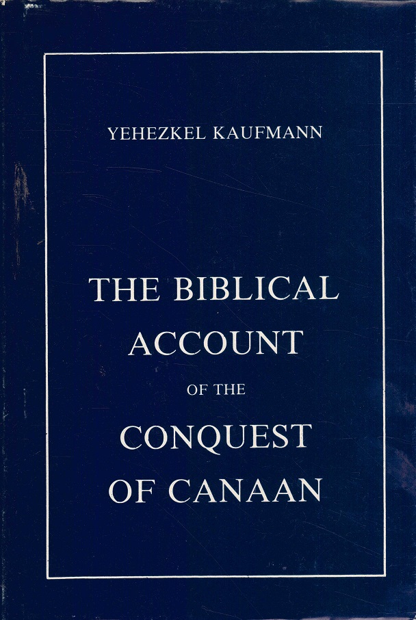 The Biblical Account of the Conquest of Canaan, by ... With a Preface to the Reissue by Moshe Greenberg. Second Editon. The Magnes Press, The Hebrew University,