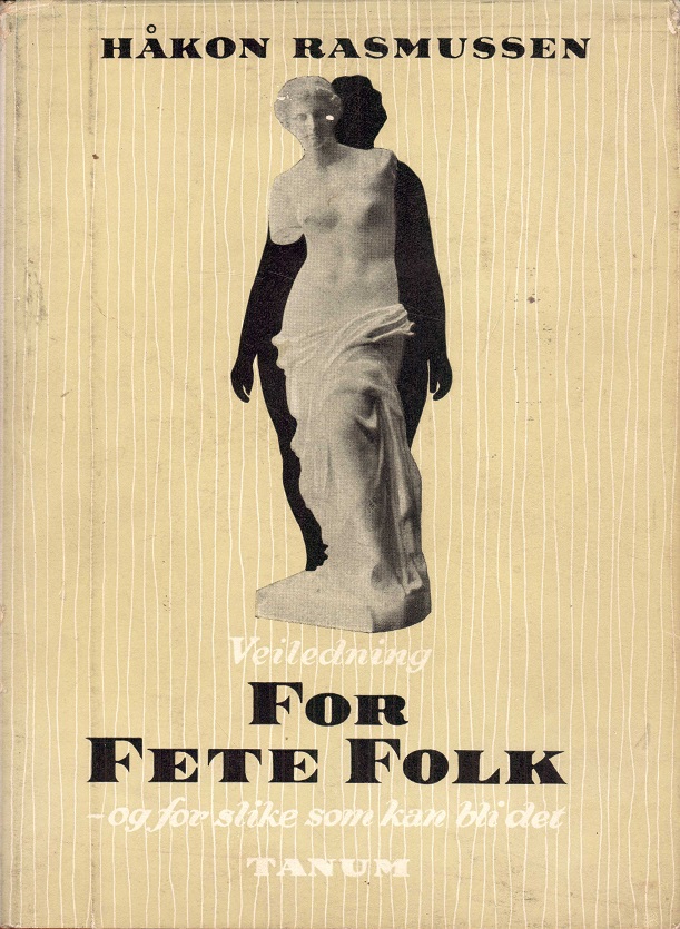 Veiledning For Fete Folk og for slike som kan bli det. Av ..., professor dr. med.