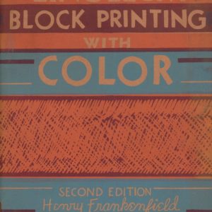 Linoleum Block Printing with Color. A color manual for carving and printing multicolored linoleum blocks. Written in a comprehensive style for schools and hobbyists. Second edition. C. Howard Hunt Pen Co.,