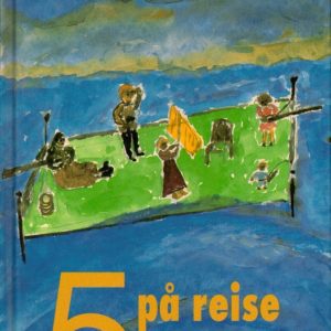 5 på reise. Illustrert av Ellen Andrea og mormor. Illustrasjonen på forsatsen er laget av Johan Vestly.