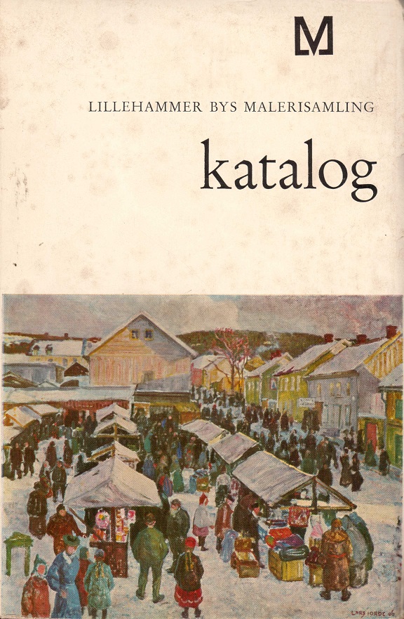 Lillehammer bys malerisamling. Katalog. Maleri. - Skulptur. - Grafikk. Redaksjon: ...