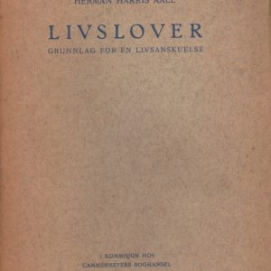 Livslover. Grunnlag for en livsanskuelse. Av forelesninger over rettsfilosofi ved Universitetet i Oslo. Rettsfilosofi I.