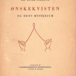 Ønskekvisten og dens mysterium. Forlagt av Cammermeyers Boghandel, Gustav E. Raabe,