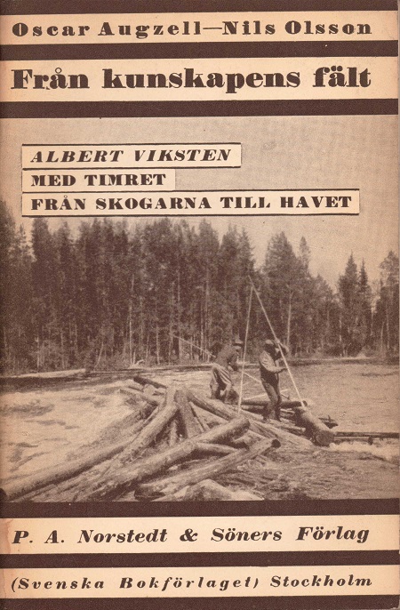 Med timret från skogarna till havet. Av ... Från kunskapens fält 14, P.A. Norstedt & Söners Förlag,