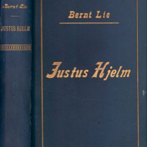Justus Hjelm. Fortælling. Det Mallingske Bogtrykkeri. H. Aschehoug & Co.s Forlag,