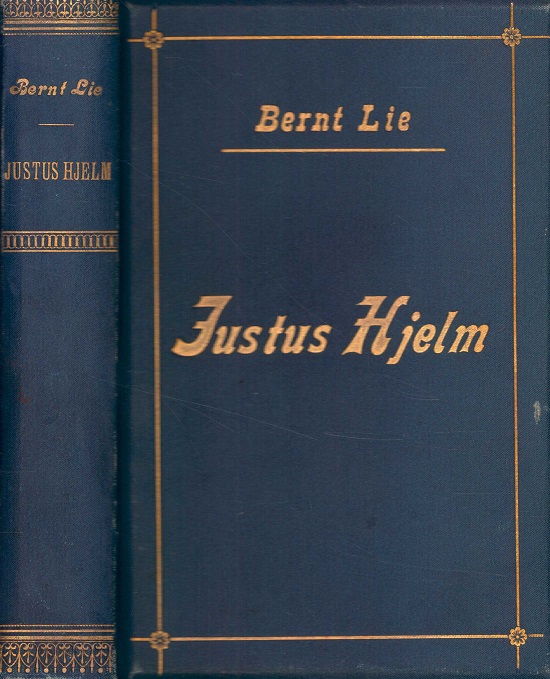 Justus Hjelm. Fortælling. Det Mallingske Bogtrykkeri. H. Aschehoug & Co.s Forlag,