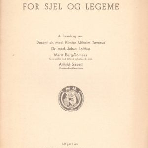 4 foredrag av: Dosent dr. med. Kirsten Utheim Toverud, Dr. med. Johan Loftshus, Marit Berg-Domaas, Oversøster ved Ullevål sykeus 2. avd., og Alfhild Stabell, Mensendiecklærerinne. Utgitt av Norges Husmorforbund,