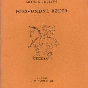 Forsvundne bøker. Særskilt avtrykk av “Småskrifter for Bokvenner” nr. 15,
