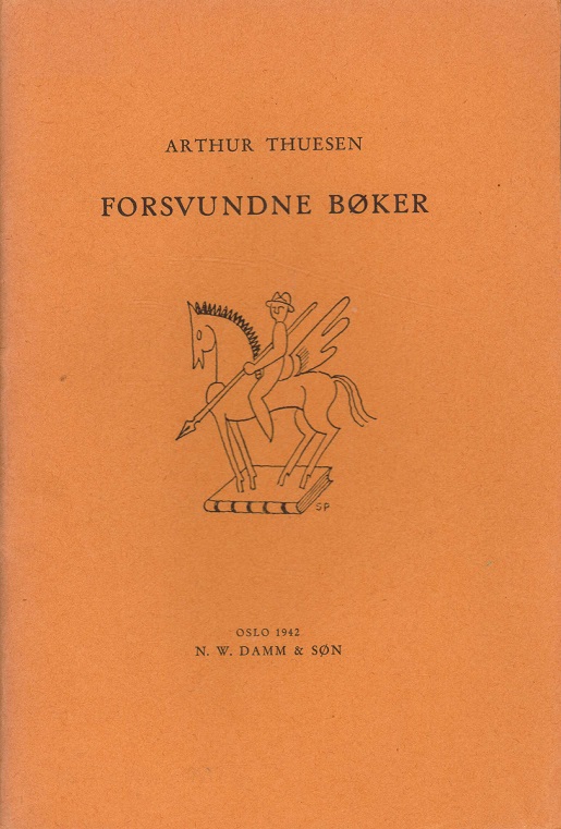 Forsvundne bøker. Særskilt avtrykk av “Småskrifter for Bokvenner” nr. 15,