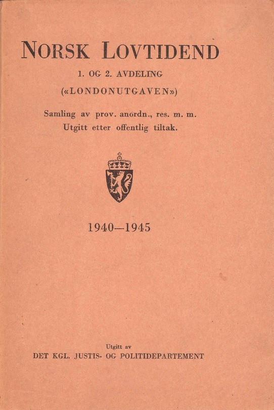 1. og 2. avdeling ("Londonutgaven") 1940-1945. Samling av prov. anordn., res. m.m. Utgitt etter offentlig tiltak. Utgitt av Det kgl. justis - og politidepartement,