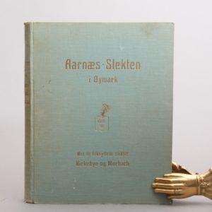 Aarnæs-slekten i Øymark. Med de tilknyttede slekter Kirkebye og Morbach.