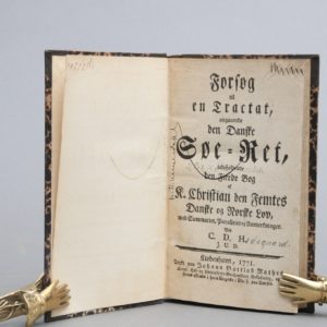 Forsøg til en Tractat angaaende den danske Søe-Ret, indeholdende den fjerde Bog af K. Christian den femtes Danske og Norske Lov, med Summarier, Paraleller og Anmerkninger. Ved C. D. H.