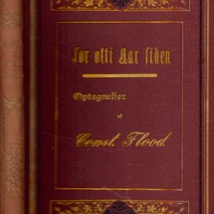 For otti aar siden. Historiske og biografiske optegnelser. Med Titelbillede.
