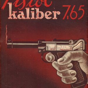 Pistol kaliber 7.65. Kriminalroman. (Av) Arvid Frende.