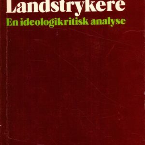 Knut Hamsuns Landstrykere. En ideologikritisk analyse.