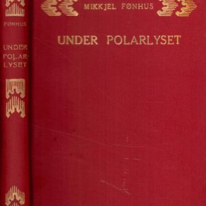 Under polarlyset. En fortælling fra Spitsbergen. Av ... Tiende tusen.