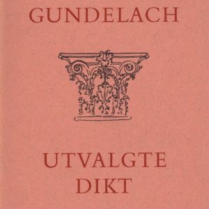 Utvalgte dikt. Dreyers Forlag,