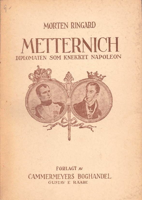 Europas herre. Metternich, diplomat og statsmann. Forlagt av Cammermeyers Boghandel, Gustav E. Raabe,