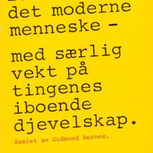 Utvalgte lover for det moderne menneske - med særlig vekt på tingenes iboende djevelskap. Samlet av ... Bokklubben Nye Bøker, Universitetsforlaget,