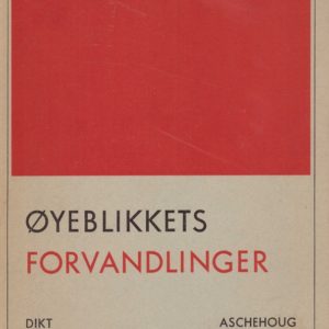 Øyeblikkets forvandlinger. Dikt.