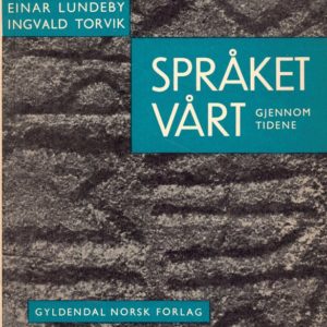 Språket vårt gjennom tidene. Kort norsk språkhistorie, av ... 2. opplag.