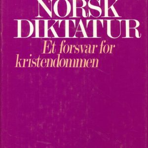 Norsk diktatur. Et forsvar for kristendommen.