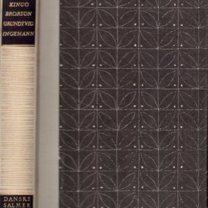 Danske salmer. Kingo, Brorson, Grundtvig og Ingemann. I utvalg ved ... Cappelens Nordiske Bibliotek, J.W. Cappelens Forlag,
