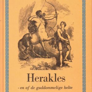 Herakles - en af de guddommelige helte. Illustreret med gamle tegninger af Carl Bertling, Schweitzer, m.fl. Gyldendal,