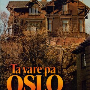 Ta vare på Oslo. Byen vår i tekst og bilder. Universitetsforlaget,