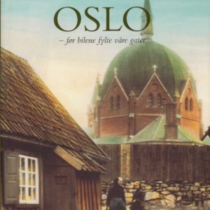 Oslo - før bilene fylte våre gater.