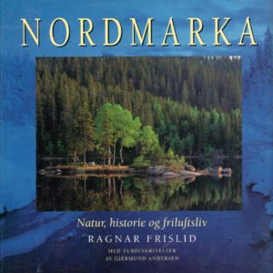 Nordmarka. Natur, historie og friluftsliv. Med turbeskrivelser av Gjermund Andersen. Bokklubben Villmarksliv,