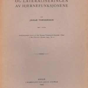 Kroppsasymmetriene og lateraliseringen av hjernefunksjonene. Av ... Med 1 figur. Avhandlinger utgitt av Det Norske Videnskaps-Akademi i Oslo. I. Mat.-Naturv. Klasse. 1945, No. 2.