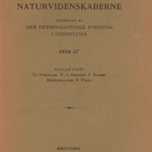 Grundlagt af den Physiographiske Forening i Christiania. Redaktion: Th. Hiortdahl, W.C. Brøgger, F. Nansen og Hovedredaktør N. Wille.