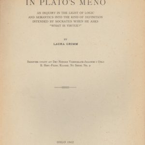 Definition in Plato's Meno. An inquiry in the light of logic and semantics into the kind of definition intended by Socrates when he asks "What is virtue?". By ... Skrifter utgitt av Det Norske Videnskaps-Akademi i Oslo. II. Hist.-Filos. Klasse. Ny Serie. No. 2. Oslo University Press,