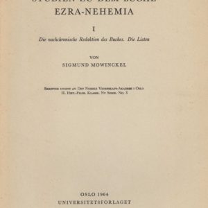 Studien zu dem Buche Ezra-Nehemia I. Die nachchronische Redaktion des Buches. Die Listen von ... Skrifter utgitt av Det Norske Videnskaps-Akademi i Oslo. II. Hist.-Filos. Klasse. Ny Serie. No. 3.