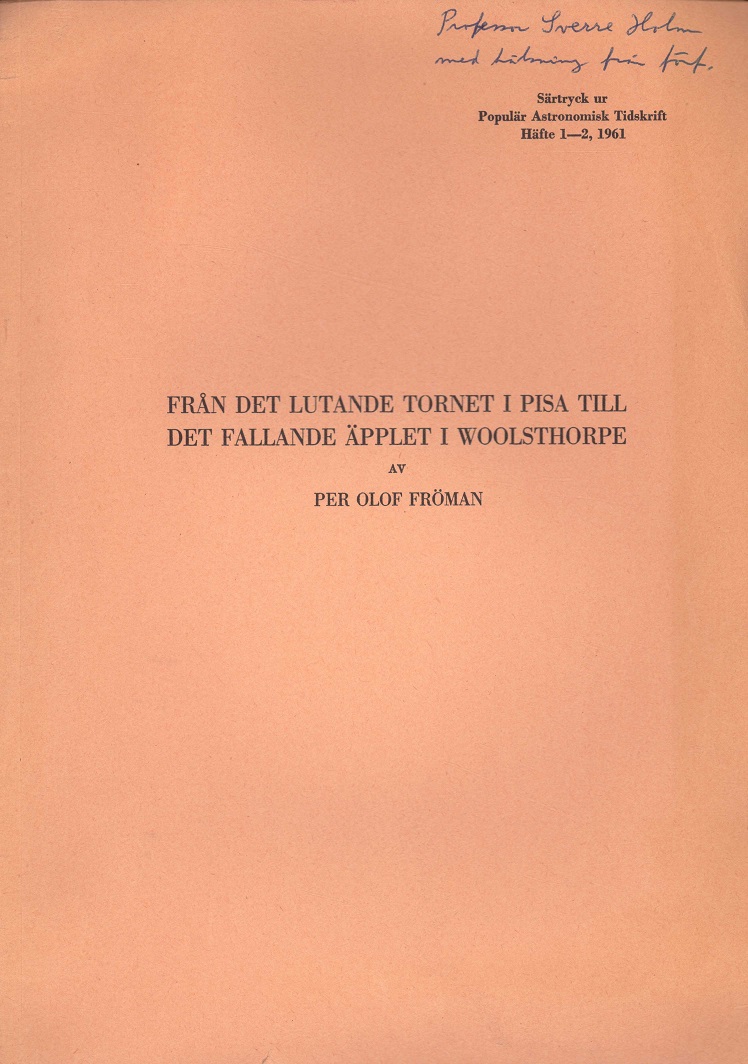 Från det lutande tornet i Pisa till det fallande äpplet i Woolsthorpe. Av ... Särtryck ur Populär Astronomisk Tidskrift, Häfte 1-2,