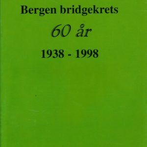 Bergen bridgekrets 60 år, 1938-1998. [Redaksjon: ...].