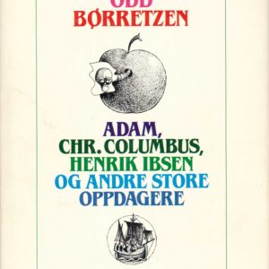 Adam, Christopher Columbus, Henrik Ibsen og Andre store oppdagere. Bokklubben Nye Bøker,