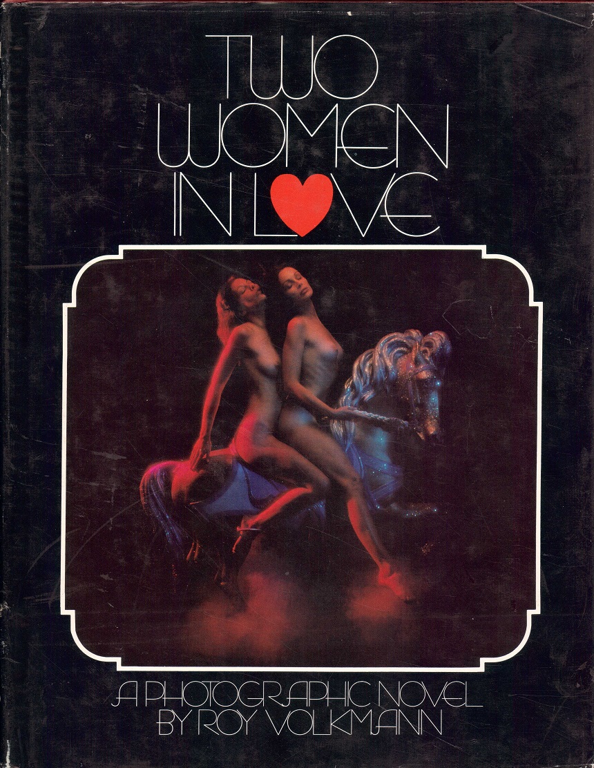 Two Women in Love. A Photographic Novel, by ... Strawbery Hill Publishing Co., Inc.,