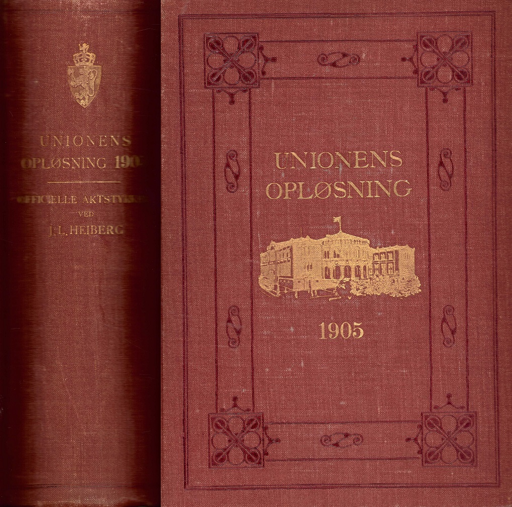 Unionens opløsning 1905. Officielle aktstykker vedrørende unionskrisen og Norges gjenreisning som helt suveræn stat. Med talrige facsimiler og billeder. Udgivet ved ...