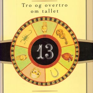 Tretten. Tro og overtro om tallet 13. Oversetter: Knut Lindh. Aura, Egmont Hjemmets Bokforlag A/S,