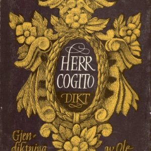 Herr Cogito. Dikt. Gjendiktning fra polsk av Ole-Michael Selberg. Solum Forlag A/S,
