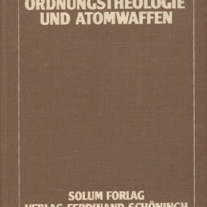 Ordnungstheologie und Atomwaffen. Eine Studie zur Sozialethik von Paul Althaus, Walter Künneth und Helmut Thielicke. Übersetzt von Jostein Ådna. Solum Forlag und Verlag Ferdinand Schöningh,